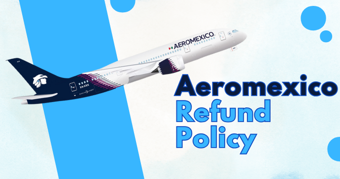 Aeromexico-refund-Policy_2025318233025.webp