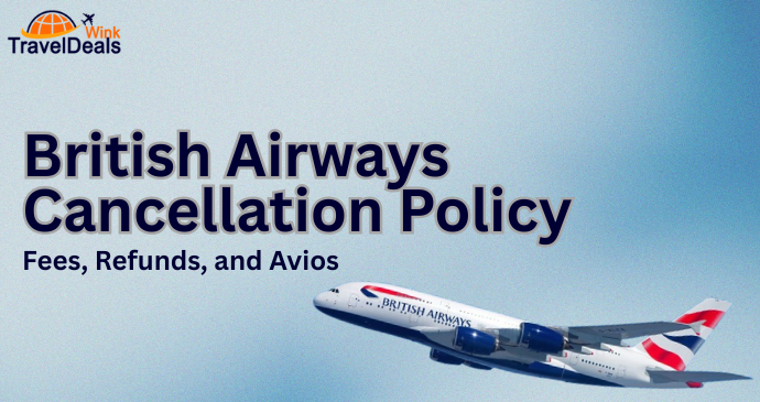 British-Airways-Cancellation-Policy-Fees_-Refunds_-and-Avios_20253282389.webp
