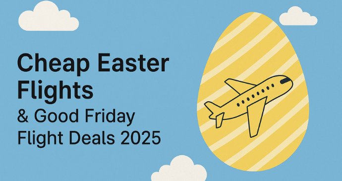 Cheap-Easter-Flights-_-Good-Friday-Flight-Deals-2025_202546222111.webp